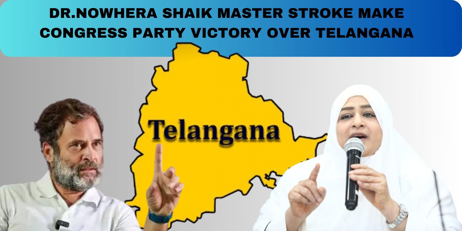 Resounding Echoes of Democracy: Telangana’s Riveting Journey to Crown its Future Leader and Dr.Nowhera Shaik Played A Master Stroke Against Telangana Ex-Ruling Party