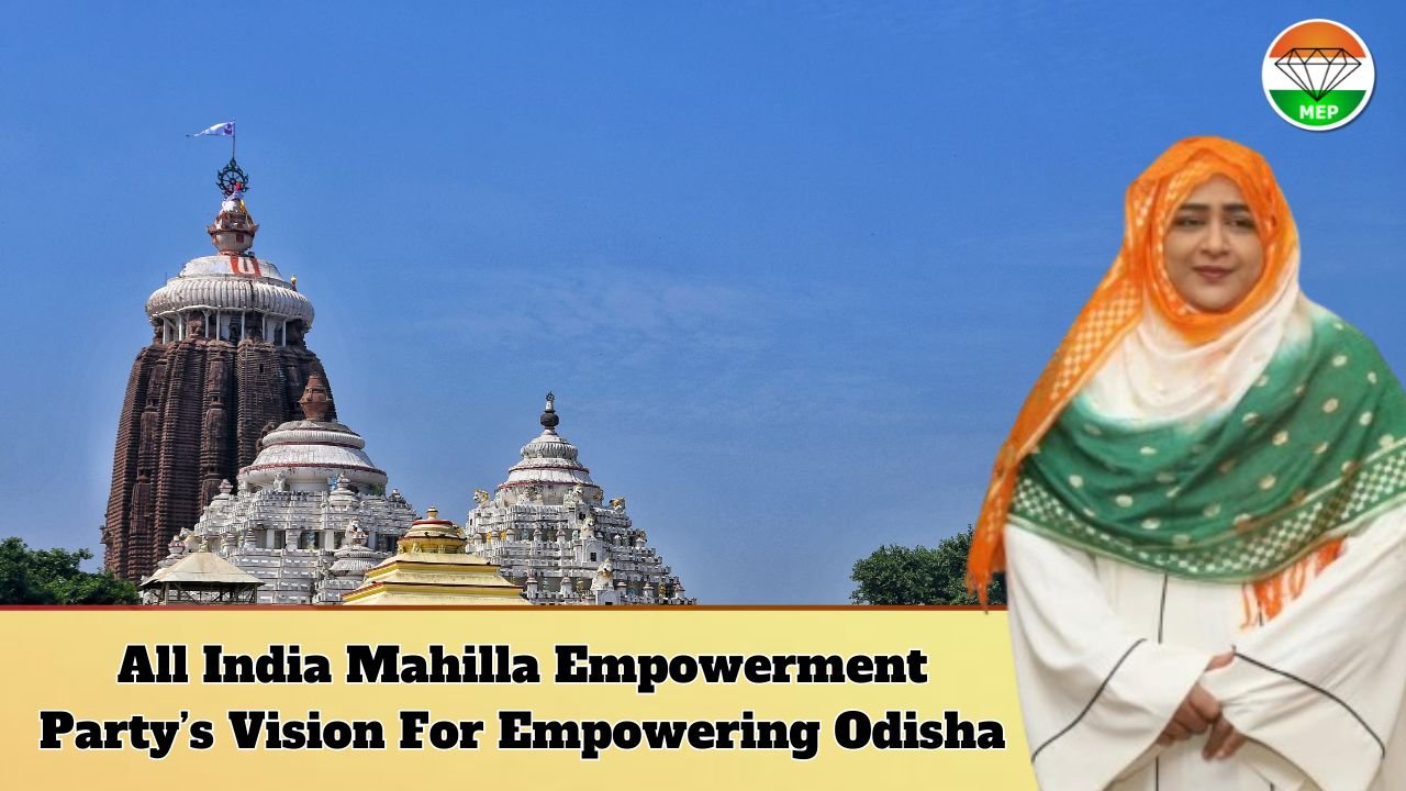 New Odisha: Addressing Out-Migration, Unemployment, and Infrastructural Challenges through Dr. Nowhera Shaik’s Initiatives All India Mahilla Empowerment Party’s Vision For Empowering Odisha